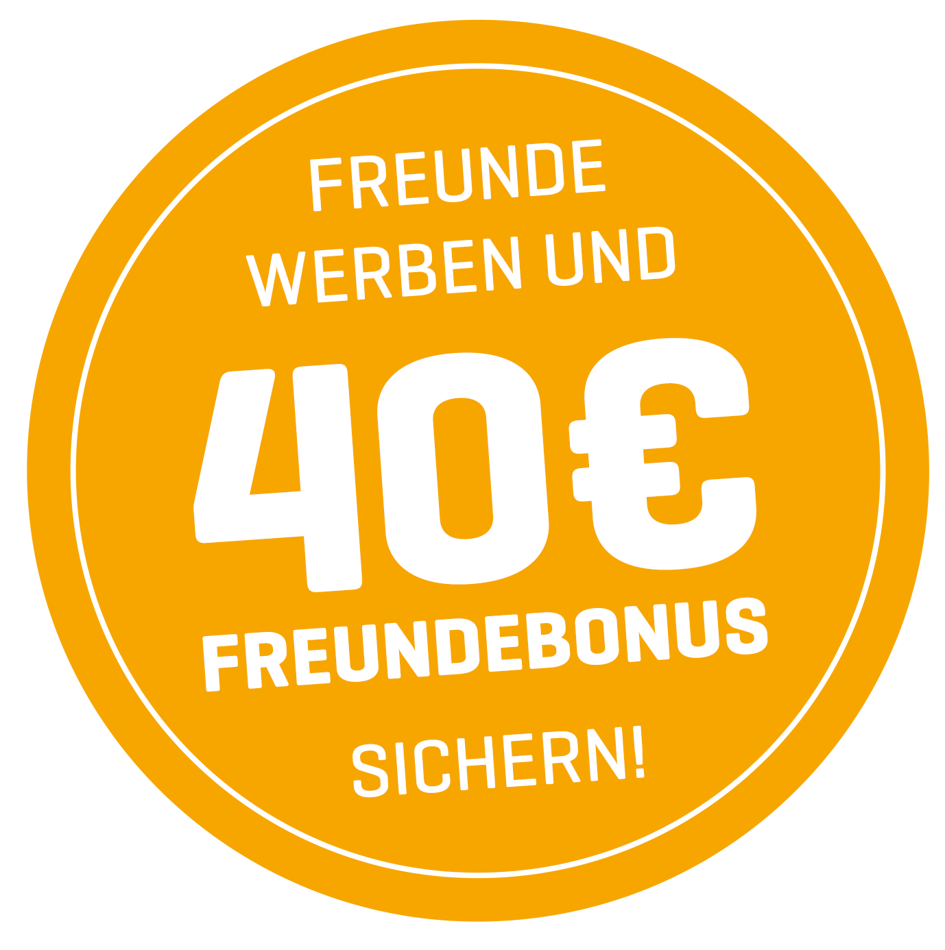 Grafik 40 Euro-Freundebonus Grafik 40 Euro-Freundebonus